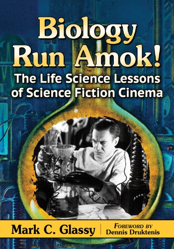 Biology Run Amok The Life Science Lessons Of Science Fiction Cinema Glassy