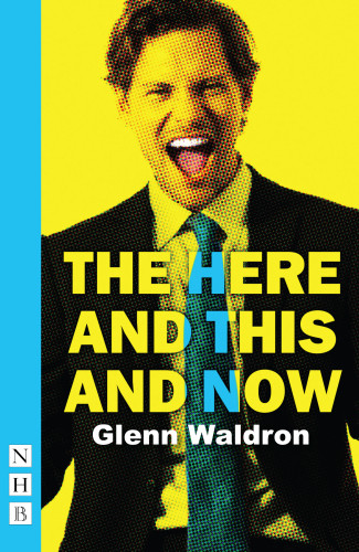 The Here And This And Now Glenn Waldron