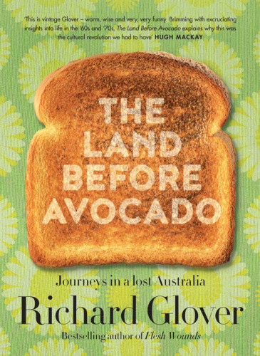 The Land Before Avocado Richard Glover