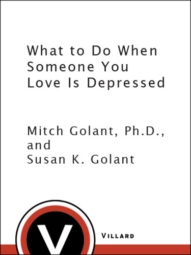What To Do When Someone You Love Is Depressed Golant Mitch