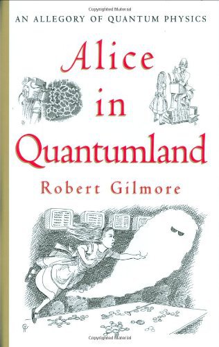 Alice In Quantumland An Allegory Of Quantum Physics 12 Pr Gilmore
