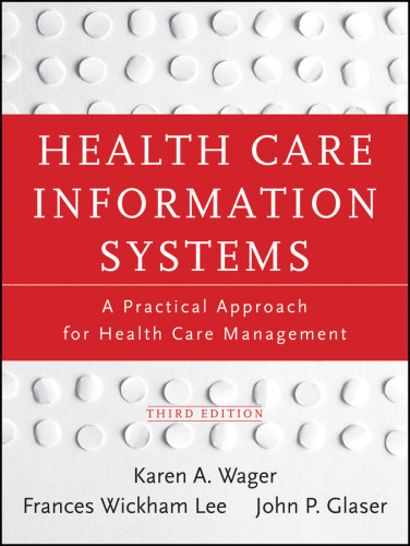 Health Care Information Systems A Practical Approach For Health Care Management 3rd Edition Glaser