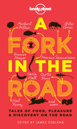 Lonely Planet A Fork In The Road Giles Coren James Oseland Michael Pollan