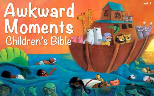 Awkward Moments Not Found In Your Average Childrens Bible Volume 1 Gilgamesh