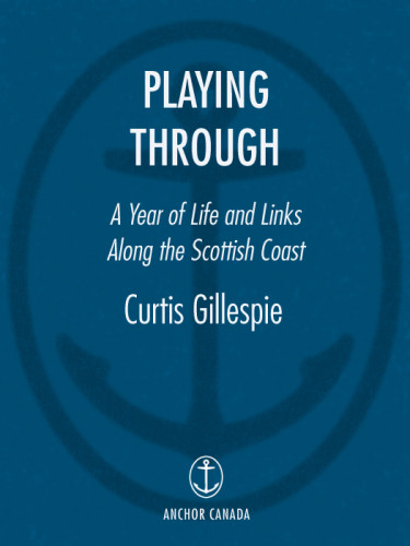 Playing Through A Year Of Life And Links Along The Scottish Coast Gillespie
