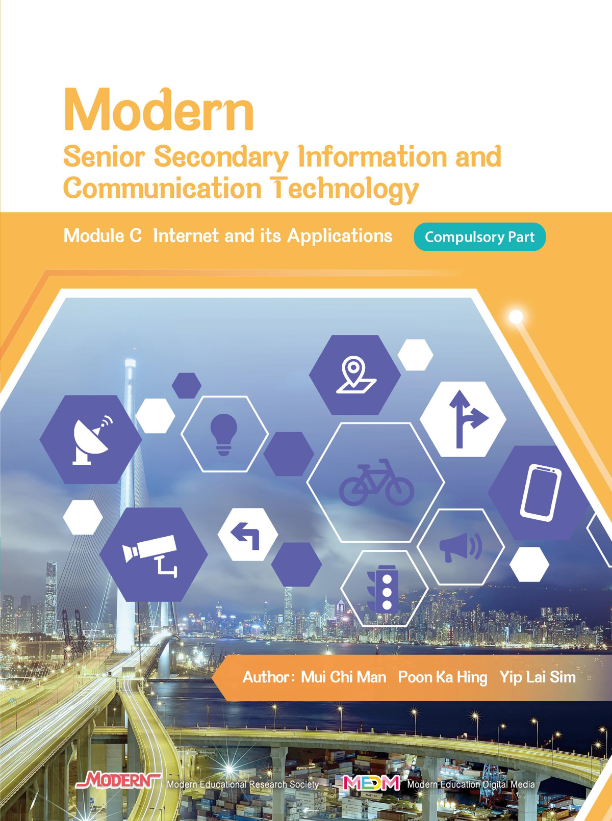 Modern Senior Secondary Information And Communication Technology Module C Internet And Its Applications Compulsory Part Mui Chi Man