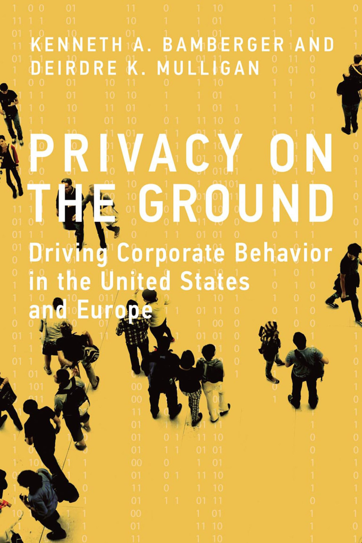 Privacy On The Ground Driving Corporate Behavior In The United States And Europe 2015th Edition Kenneth Abamberger