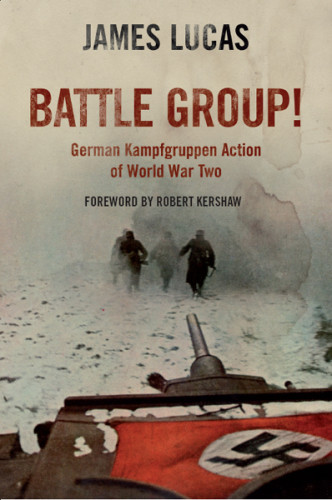 Battle Broup German Kampfgruppen Action Of World War Two James Lucas