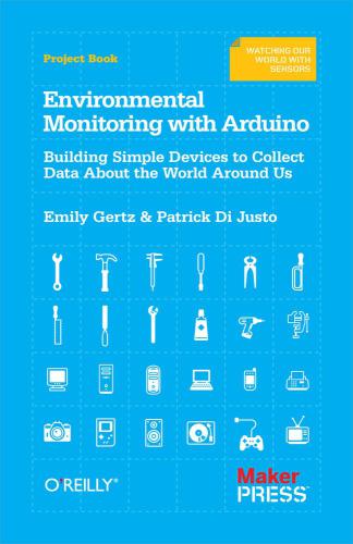 Environmental Monitoring With Arduino Building Simple Devices To Collect Data About The World Around Us Gertz