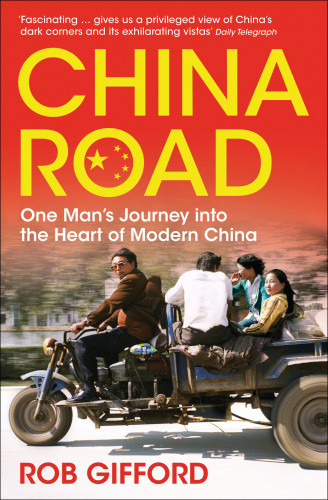 China Road One Mans Journey Into The Heart Of Modern China Gifford
