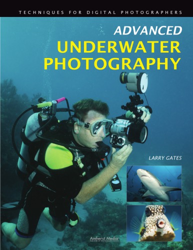Advanced Underwater Photography Techniques For Digital Photographers Gates