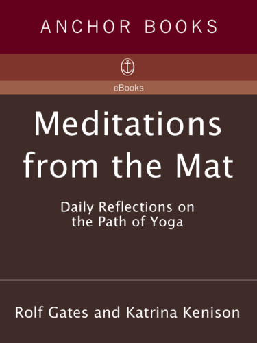 Meditations From The Mat Daily Reflections On The Path Of Yoga Gates