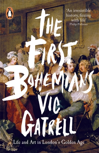 The First Bohemians Life And Art In Londons Golden Age Vic Gatrell