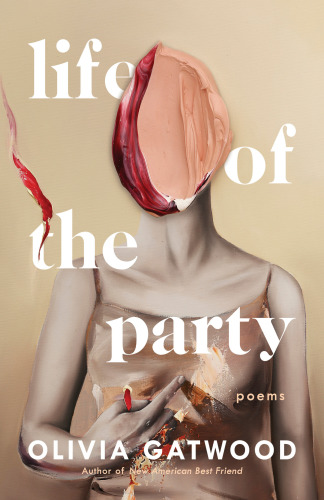 Life Of The Party Poems First Edition Gatwood Olivia