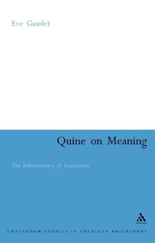 Quine On Meaning The Indeterminacy Of Translation Gaudet Eve