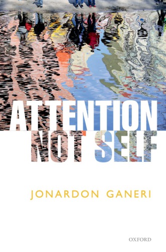 Attention Not Self Ganeri Professor Jonardon