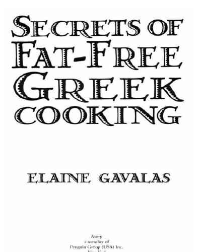Secrets Of Fatfree Greek Cooking Over 100 Lowfat And Fatfree Traditional And Contemporary Recipes Gavalas