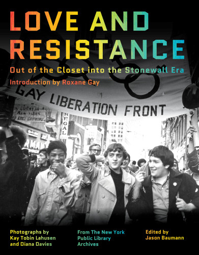 Love And Resistance Out Of The Closet Into The Stonewall Era Norton Jason Baumann