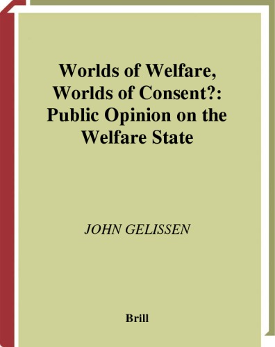 Worlds Of Welfare Worlds Of Consent Public Opinion On The Welfare State Gelissen