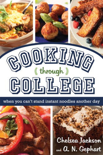 Cooking Through College When You Cant Stand Instant Noodles Another Day Gephart