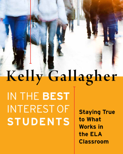 In The Best Interest Of Students Staying True To What Works In The Ela Classroom Gallagher