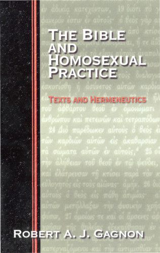 The Bible And Homosexual Practice Texts And Hermeneutics 4th Print Gagnon