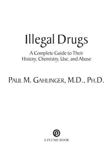 Illegal Drugs A Complete Guide To Their History Chemistry Use And Abuse Updated And Rev Ed Gahlinger