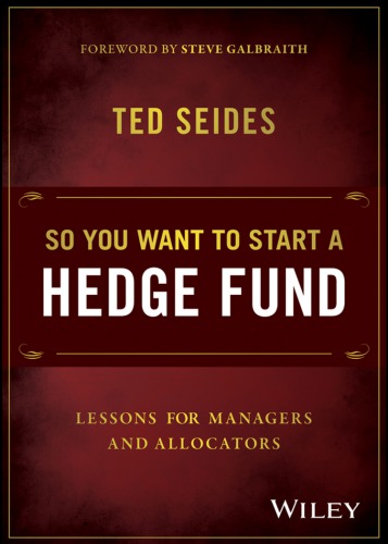 So You Want To Start A Hedge Fund Lessons For Managers And Allocators Galbraith