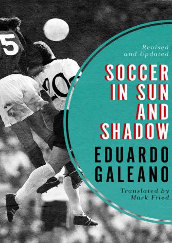Soccer In Sun And Shadow Galeano Eduardo