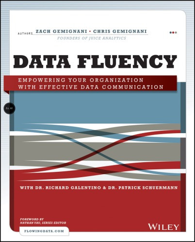 Data Fluency Empowering Your Organization With Effective Data Communication Galentino