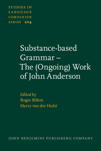 Substancebased Grammar The Ongoing Work Of John Anderson Roger Boehm Editor