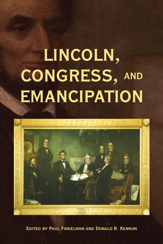 Lincoln Congress And Emancipation Paul Finkelman Donald R Kennon