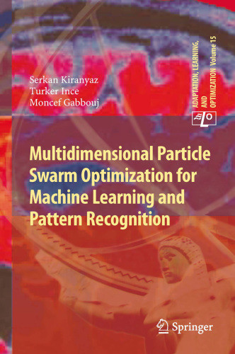 Multidimensional Particle Swarm Optimization For Machine Learning And Pattern Recognition Gabbouj