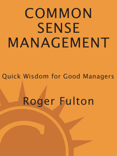 Common Sense Management Quick Wisdom For Good Managers Fulton