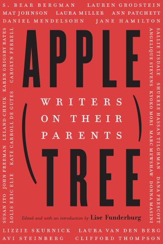 Apple Tree Writers On Their Parents Funderburg Lise
