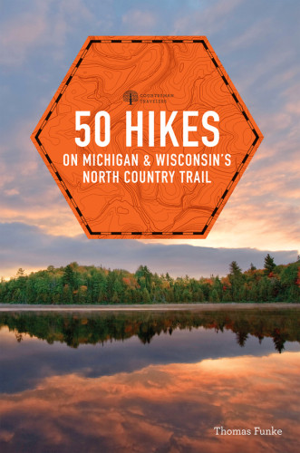 50 Hikes On Michigan Wisconsins North Country Trail Funke
