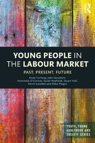 Young People In The Labour Market Past Present Future Furlong