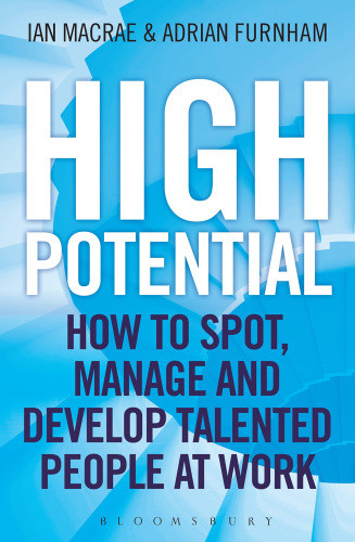 High Potential How To Spot Manage And Develop Talented People At Work First Furnham