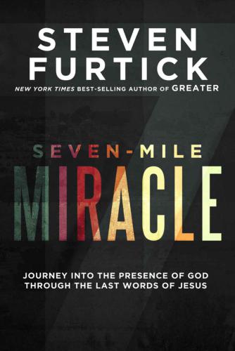 Sevenmile Miracle First Edition Steven Furtick