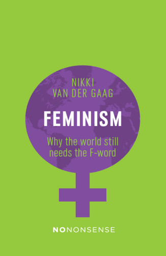 Nononsense Feminism Why The World Still Needs The Fword Gaag