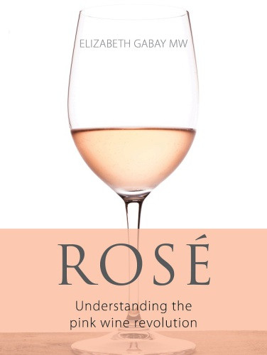 Ros Understanding The Pink Wine Revolution Gabay Elizabeth