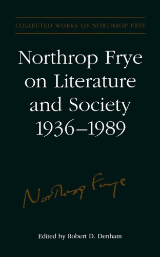 Northrop Frye On Literature And Society 193689 1st Edition Frye