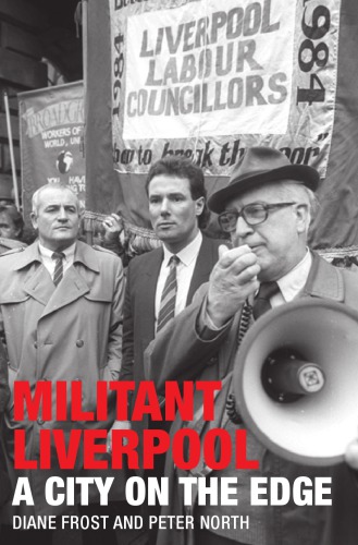 Militant Liverpool A City On The Edge Frost Dianenorth Peter