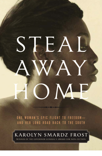 Steal Away Home Frost Karolyn Smardz