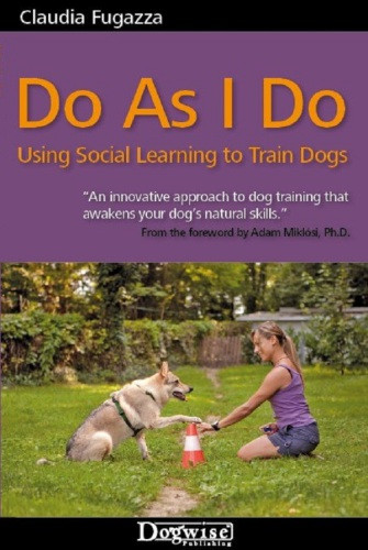Do As I Do Using Social Learning To Train Dogs Fugazza Claudia