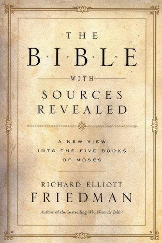 The Bible With Sources Revealed Friedman Richard Elliott