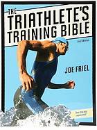 The Triathletes Training Bible 3rd Edition Friel Joe