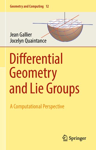 Differential Geometry And Lie Groups A Computational Perspective 1st Edition Jean Gallier