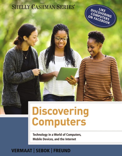 Discovering Computers Technology In A World Of Computers Mobile Devices And The Internet Freund
