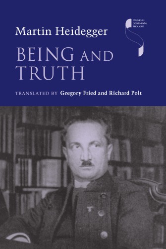 Being And Truth First Paperback Edition Fried Gregoryheidegger
